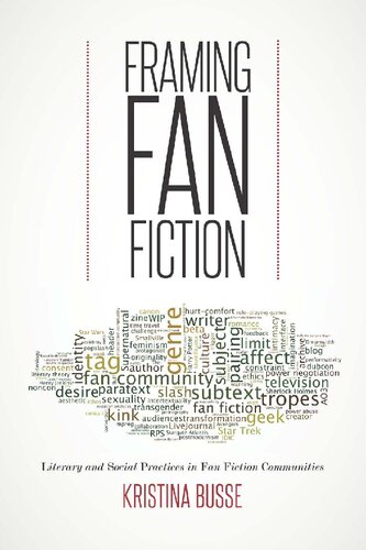 Framing Fan Fiction Literary And Social Practices In Fan Fiction Communities Kristina Busse