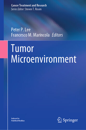 Tumor Microenvironment Peter P Lee Francesco M Marincola