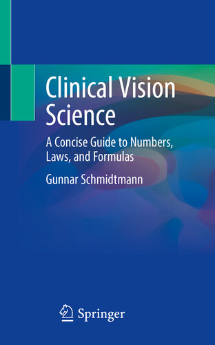 Clinical Vision Science A Concise Guide To Numbers Laws And Formulas Gunnar Schmidtmann