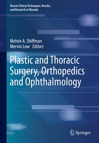 Plastic And Thoracic Surgery Orthopedics And Ophthalmology Melvin A Shiffman Mervin Low