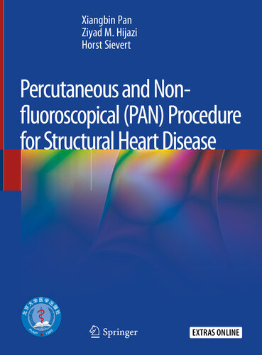 Percutaneous And Nonfluoroscopical Pan Procedure For Structural Heart Disease Xiangbin Pan Ziyad M Hijazi Horst Sievert