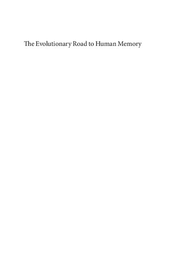 The Evolutionary Road To Human Memory Elisabeth A Murray Steven P Wise