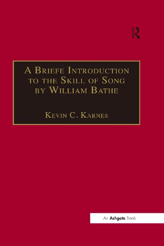 A Briefe Introduction To The Skill Of Song 1st Edition William Bathe