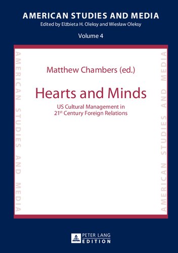 Hearts And Minds Us Cultural Management In 21st Century Foreign Relations Matthew Chambers Editor