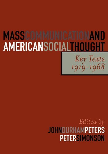 Mass Communication And American Social Thought Key Texts 19191968 John Durham Peters Editor