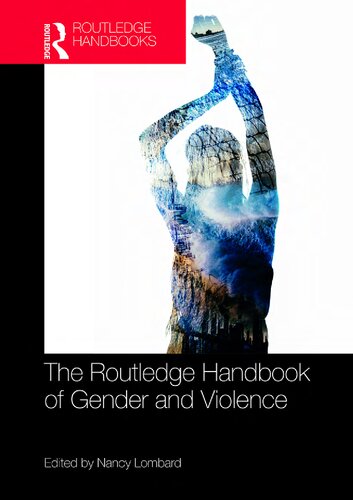 The Routledge Handbook Of Gender And Violence 1st Edition Nancy Lombard Editor