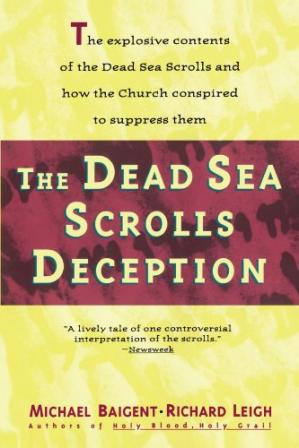 The Dead Sea Scrolls Deception Michael Baigent Richard Leigh