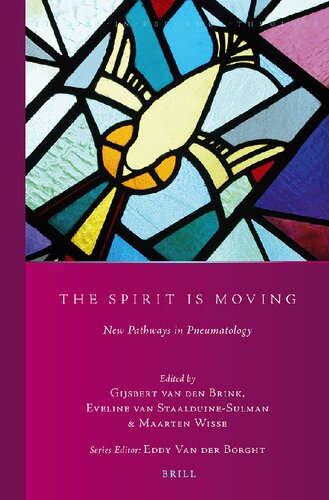 The Spirit Is Moving New Pathways In Pneumatology Studies Presented To Professor Cornelis Van Der Kooi On The Occasion Of His Retirement Gijsbert Van Den Brink Editor