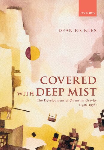 Covered With Deep Mist The Development Of Quantum Gravity 19161956 Dean Rickles