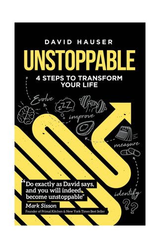 Unstoppable 4 Steps To Transform Your Life David Hauser