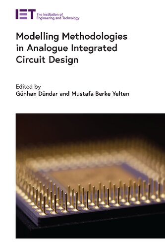 Modelling Methodologies In Analogue Integrated Circuit Design Gunhan Dundar Editor