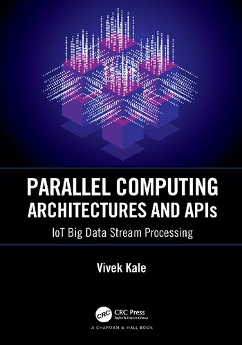 Parallel Computing Architectures And Apis Iot Big Data Stream Processing Vivek Kale