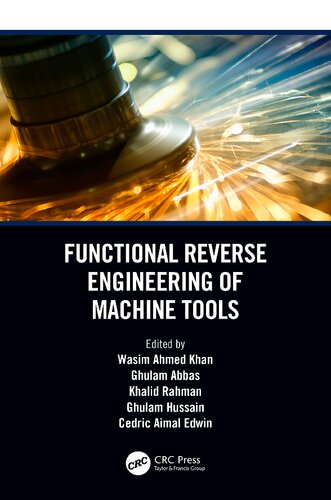 Functional Reverse Engineering Of Machine Tools Wasim Ahmed Khan Ghulam Abbas Khalid Rahman Ghulam Hussain Cedric Aimal Edwin