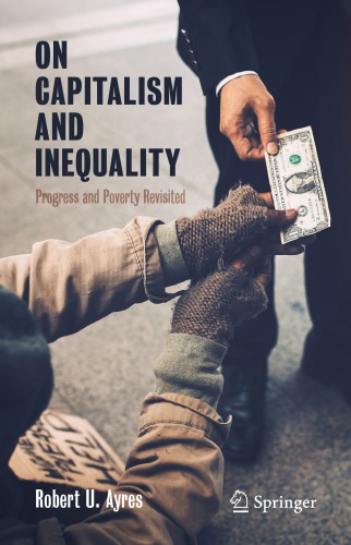 On Capitalism And Inequality Progress And Poverty Revisited 1st Edition Robert Ayres
