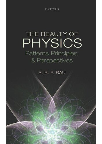 The Beauty Of Physics Patterns Principles And Perspectives 1st Edition A R P Rau