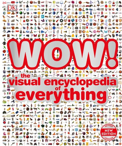 Wow The Visual Encyclopedia Of Everything First Edition New Edition Revised And Updated Barker Chris