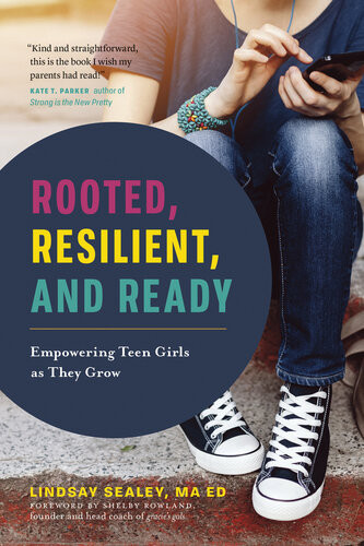 Rooted Resilient And Ready Empowering Teen Girls As They Grow Lindsay Sealey