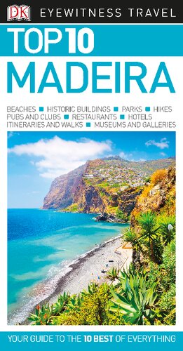 Top 10 Madeira Your Guide To The 10 Best Of Everything Revised Edition Dk Eyewitness