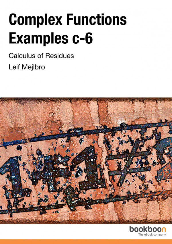 Complex Functions Examples C6calculus Of Residues Leif Mejlbro