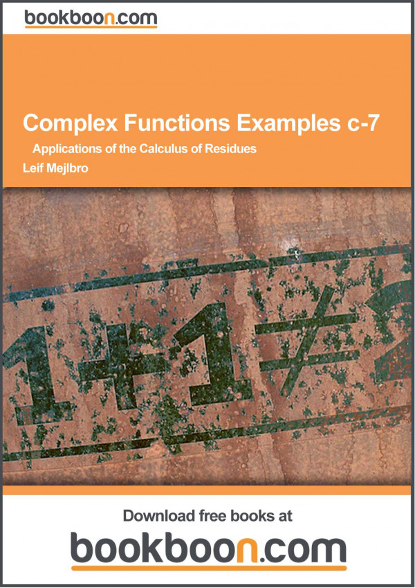 Complex Functions Examples C7application Of The Calculus Of Residues Leif Mejlbro