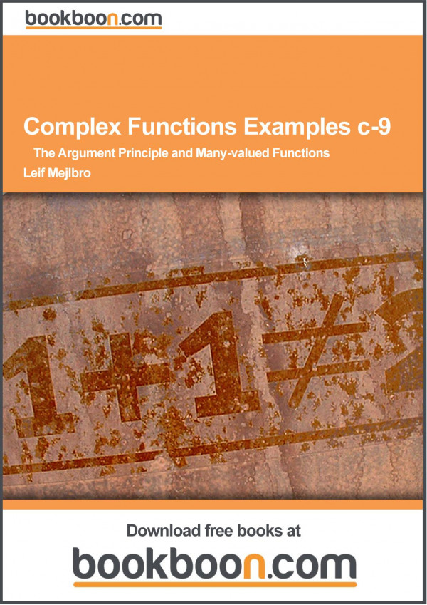 Complex Functions Examples C9the Argument Principal And Manyvalued Functions Leif Mejlbro