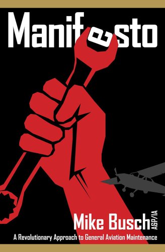 Manifesto A Revolutionary Approach To General Aviation Maintenance Busch