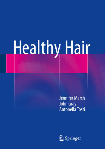 Healthy Hair Jennifer Mary Marsh John Gray And Antonella Tosti