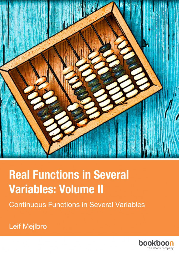 Real Functions In Several Variable Volume 02continuous Functions In Several Variables Leif Mejlbro