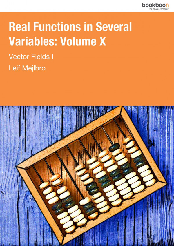 Real Functions In Several Variable Volume 10vector Fields 1tangential Line Integral And Gradient Fields Gaus Theorem Leif Mejlbro