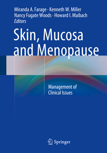 Skin Mucosa And Menopause Management Of Clinical Issues Miranda A Farage Kenneth W Miller Nancy Fugate Woods Howard I Maibach