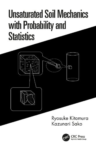 Unsaturated Soil Mechanics With Probability And Statistics Ryosuke Kitamura Kazunari Sako