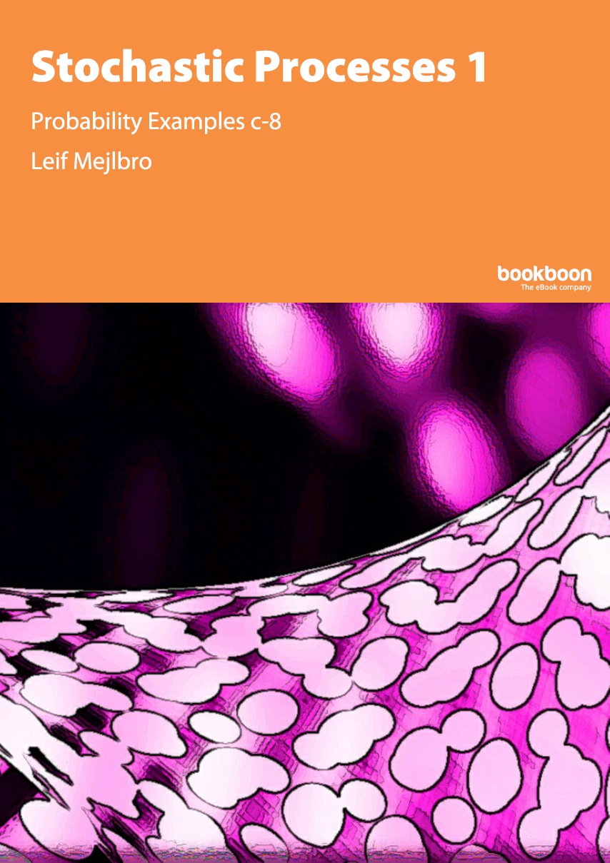 Probability Examples C8stochastic Processes 1 Leif Mejlbro