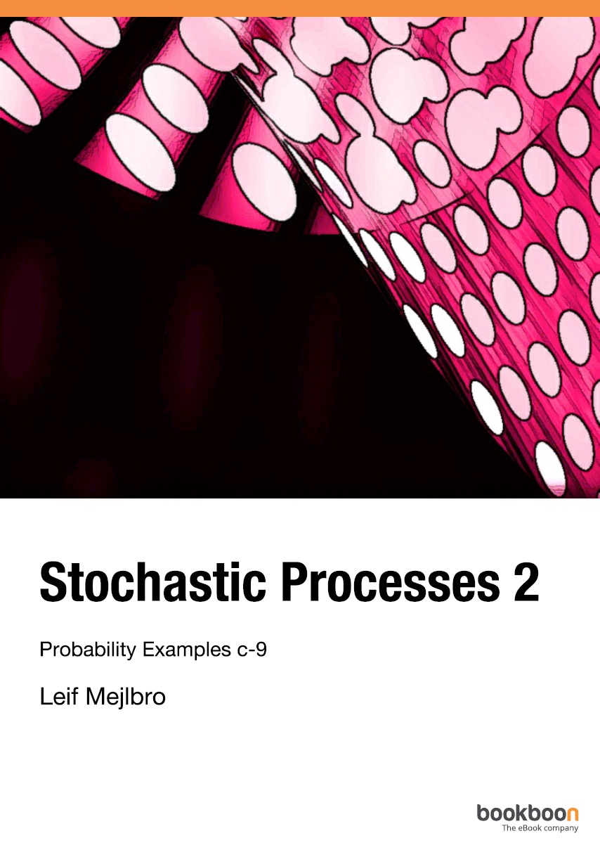 Probability Examples C9stochastic Processes 2 Leif Mejlbro