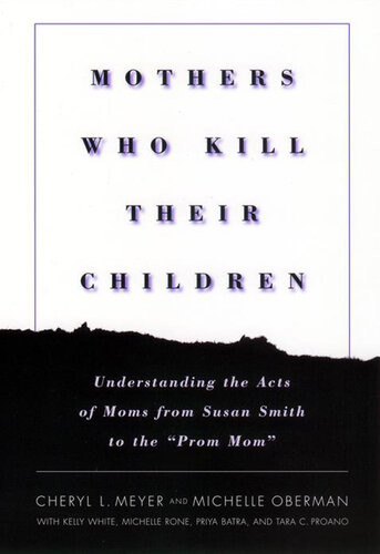 Mothers Who Kill Their Children Cheryl L Meyer Michelle Oberman