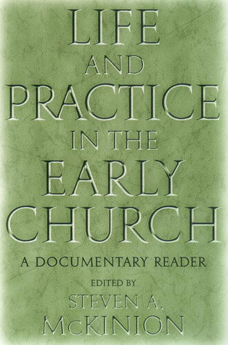 Life And Practice In The Early Church Steven A Mckinion