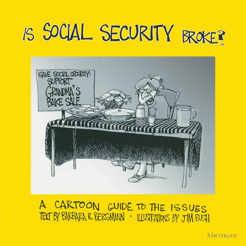 Is Social Security Broke Barbara R Bergmanm And Jim Bush