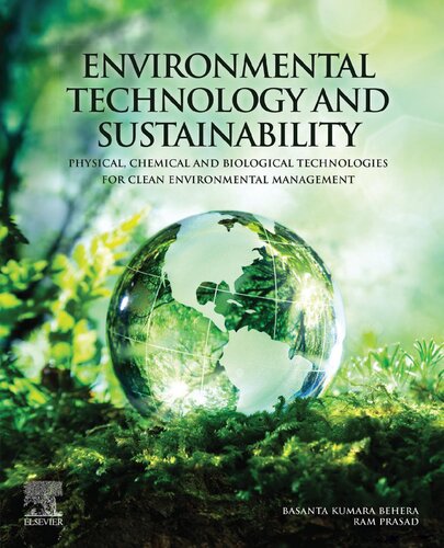 Environmental Technology And Sustainability Physical Chemical And Biological Technologies For Clean Environmental Management Basanta Kumara Behera