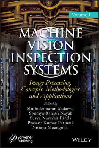 Machine Vision Inspection Systems Image Processing Concepts Methodologies And Applications Muthukumaran Malarvel Editor