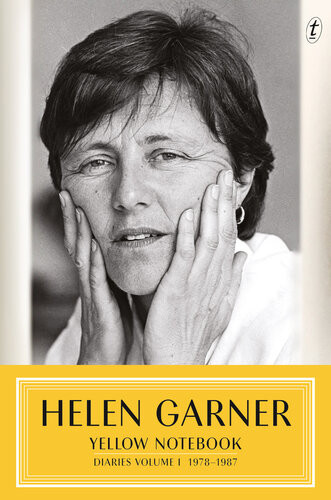 Yellow Notebook Diaries Volume I 19781987 Helen Garner
