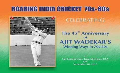 Roaring India Cricket 70s80s Celebrating The 45th Anniversary Of Ajit Wadekars Winning Ways In 70s80s Pk Guha