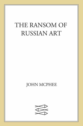 The Ransom Of Russian Art John Mcphee