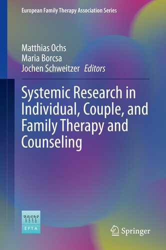 Systemic Research In Individual Couple And Family Therapy And Counseling Matthias Ochs Maria Borcsa Jochen Schweitzer