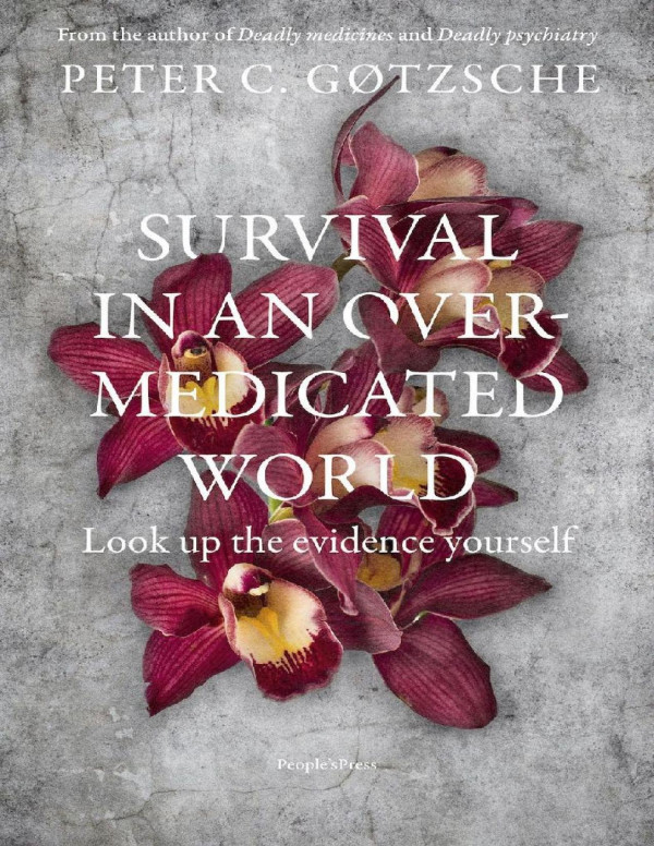 Survival In An Overmedicated World Look Up The Evidence Yourself Peter C Gtzsche