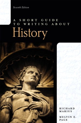 A Short Guide To Writing About History 7th Edition Richard Marius Melvin E Page