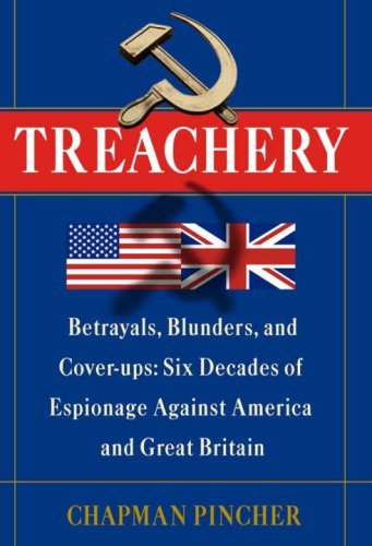 Treachery Betrayals Blunders And Coverups Six Decades Of Espionage Against America And Great Britain Chapman Pincher