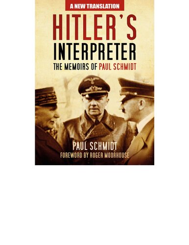 Hitlers Interpreter The Memoirs Of Paul Schmidt Paul Schmidt