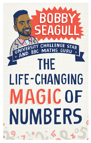 The Lifechanging Magic Of Numbers Bobby Seagull