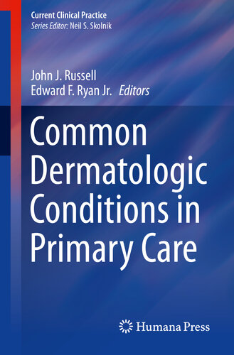 Common Dermatologic Conditions In Primary Care John J Russell Edward F Ryan Jr