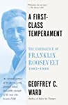 A Firstclass Temperament The Emergence Of Franklin Roosevelt 19051928 Paperback Geoffrey C Ward