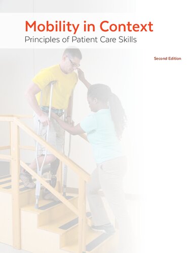 Mobility In Context Principles Of Patient Care Skills 2nd Edition Charity Johansson Susan A Chinworth
